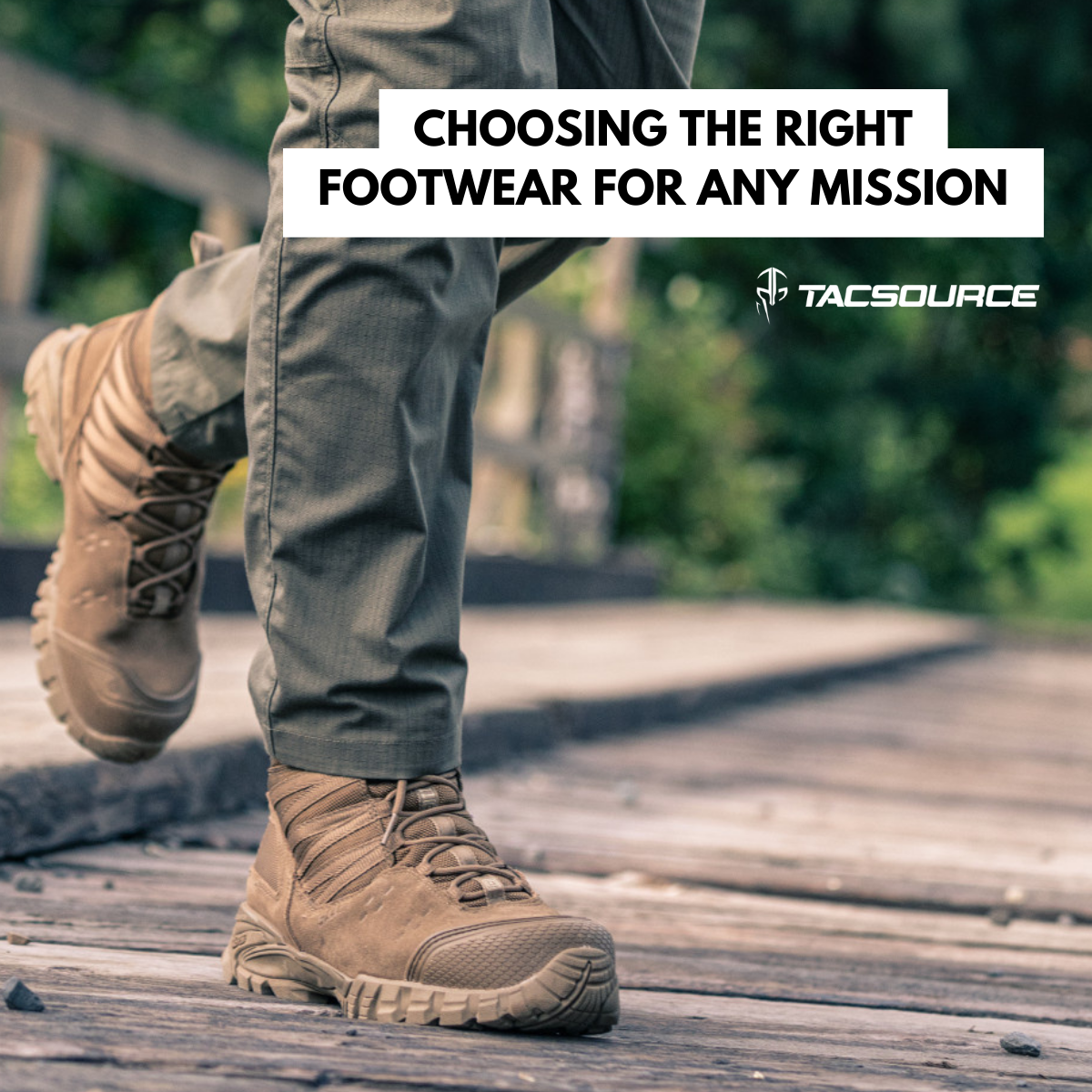 Spotlight on Tactical Footwear: Choosing the Right Boots for Your Mission